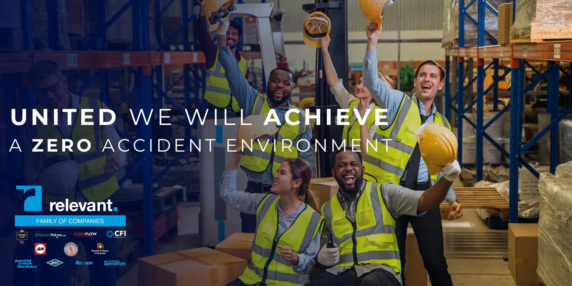 "United We Will Achieve Safety" banner by Relevant Industrial, emphasizing teamwork, shared responsibility, and a unified commitment to maintaining a safe and compliant industrial workplace.